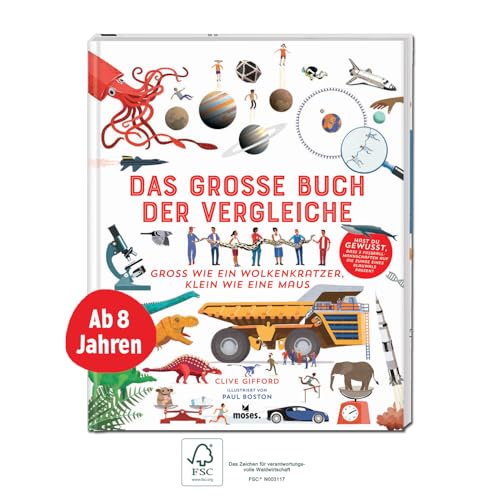 moses. Verlag GmbH Das große Buch der Vergleiche | Spannendes Sachbuch für Kinder ab 8 Jahren: Groß wie ein Wolkenkratzer, klein wie eine Maus moses. Verlag GmbH Das große Buch der Vergleiche | Spannendes Sachbuch für Kinder ab 8 Jahren: Groß wie ein Wolkenkratzer, klein wie eine Maus