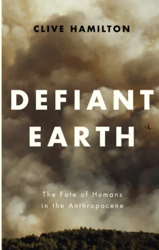 Defiant Earth: The Fate of Humans in the Anthropocene