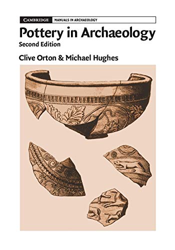 Pottery in Archaeology (Cambridge Manuals in Archaeology)