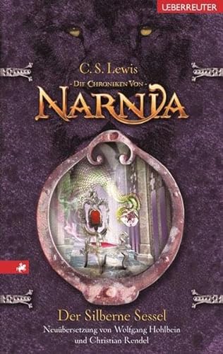 Die Chroniken von Narnia / Der silberne Sessel: Neuübersetzung