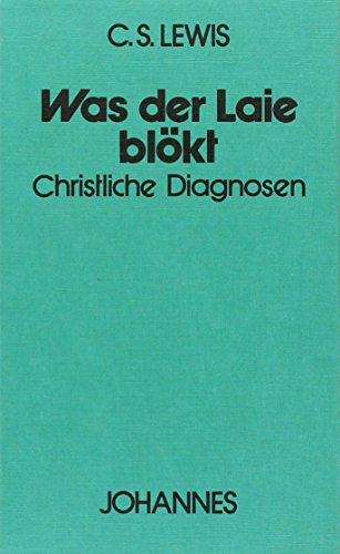 Was der Laie blökt: Essays über das Christentum (Sammlung Kriterien) von Johannes