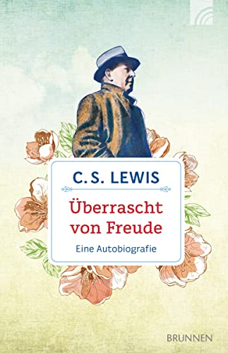 Überrascht von Freude: Eine Autobiografie