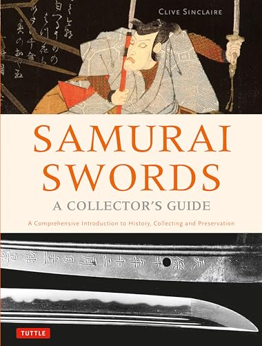 Samurai Swords - A Collector's Guide: A Comprehensive Introduction to History, Collecting and Preservation - Of the Japanese Sword von Tuttle Publishing