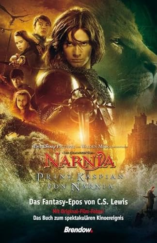 Die Chroniken von Narnia - Prinz Kaspian von Narnia: Das Fantasy-Epos. Film-Tie-In von Brendow