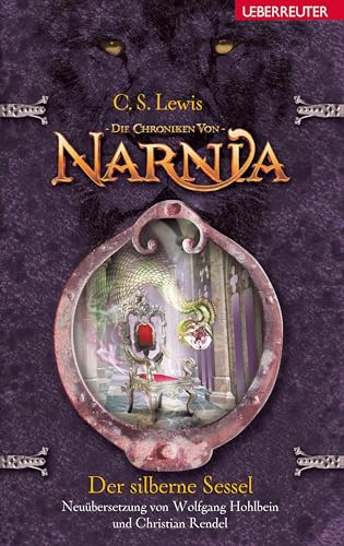 Der silberne Sessel (Die Chroniken von Narnia, Bd. 6): Die Chroniken von Narnia Bd. 6 von Ueberreuter Verlag