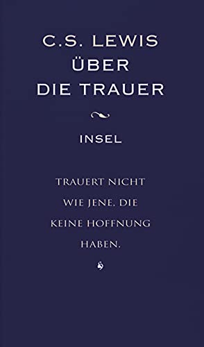 Über die Trauer: Der Begleiter für schwere Stunden (insel taschenbuch)