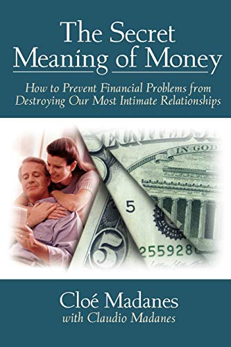 Secret Meaning Money P: How to Prevent Financial Problems from Destroying Our Most Intimate Relationships von JOSSEY-BASS