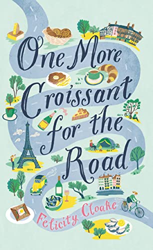 One More Croissant for the Road: An absolute must-read from one of the greatest food writers of our time von Mudlark