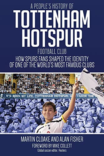 People's History of Tottenham Hotspur Football Club: How Spurs Fans Shaped the Identity of One of the World's Most Famous Clubs von Pitch Publishing Ltd