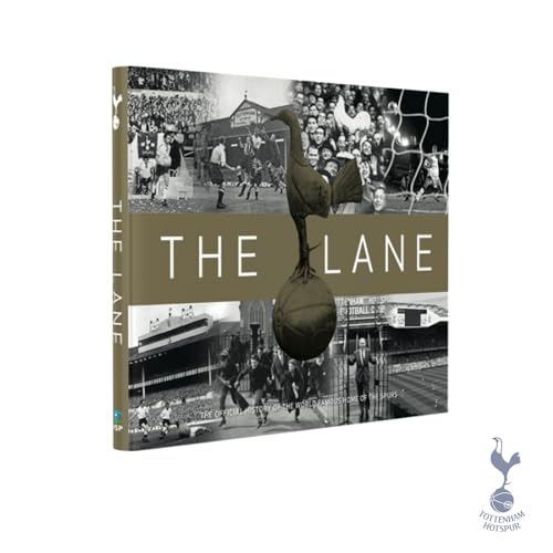 The Lane: The Official History of the World Famous Home of the Spurs von Vision Sports Publishing Ltd