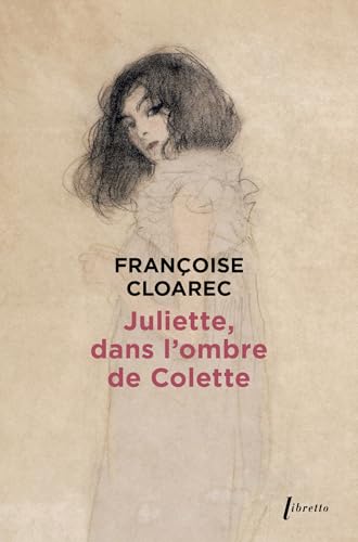 Juliette, dans l'ombre de Colette von LIBRETTO