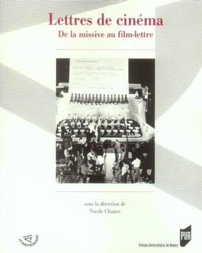 LETTRES DE CINEMA. DE LA MISSIVE AU FILM LETTRE