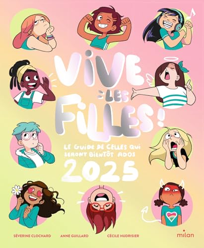 Vive les filles ! 2025: Le guide de celles qui seront bientôt ados von MILAN