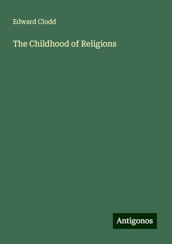 The Childhood of Religions von Antigonos Verlag