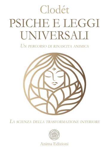 Psiche e leggi universali. Un percorso di rinascita animica. La scienza della trasformazione interiore (La medicina per l'anima) von Anima Edizioni