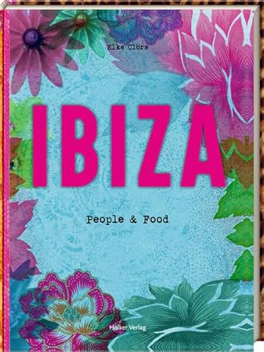 Ibiza (EN): People & Food von Hoelker Verlag