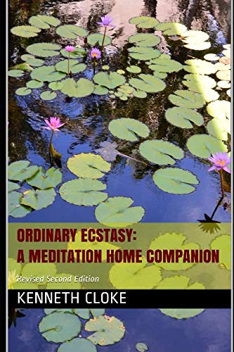 Ordinary Ecstasy: A Meditation Home Companion: Revised Second Edition
