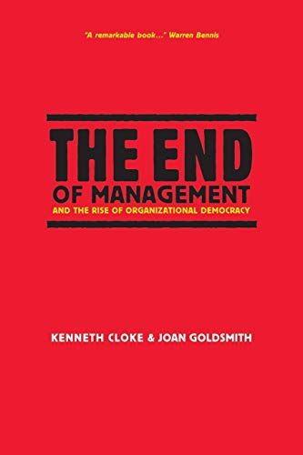 The End of Management and the Rise of Organizational Democracy (J-B Warren Bennis Series) von JOSSEY-BASS