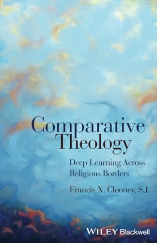 Comparative Theology: Deep Learning Across Religious Borders von Wiley-Blackwell