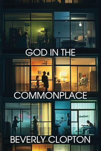 God in the Commonplace God in the Commonplace von WordCrafts Press