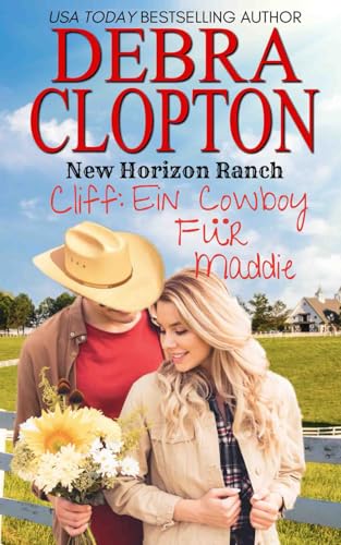Ein Cowboy für Maddie (New Horizon Ranch – Mule Hollow, Band 1) von Debra Clopton Parks Publishing