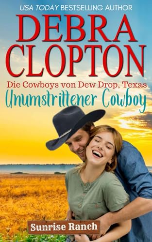 Unumstrittener Cowboy (Die Cowboys von Dew Drop, Texas, Band 5)