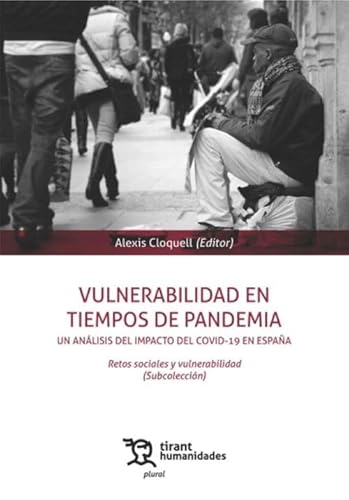 Vulnerabilidad en tiempos de pandemia. Un análisis del impacto del Covid-19 en España. Retos sociales y vulnerabilidad (Plural) von Tirant Humanidades