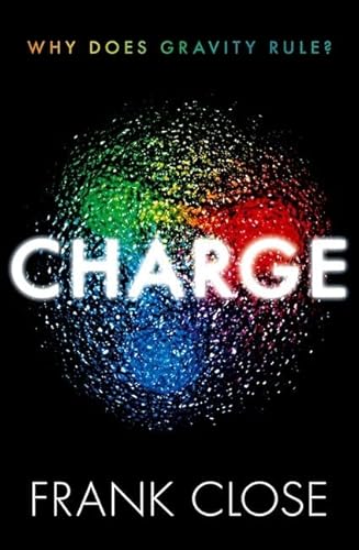 CHARGE: Why Does Gravity Rule?