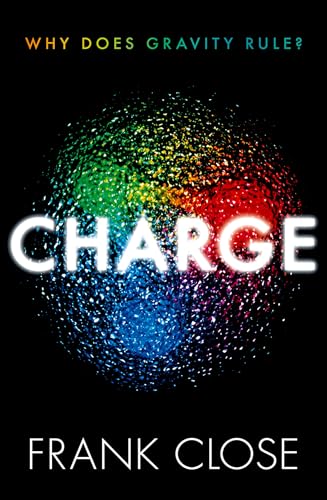 CHARGE: Why Does Gravity Rule?