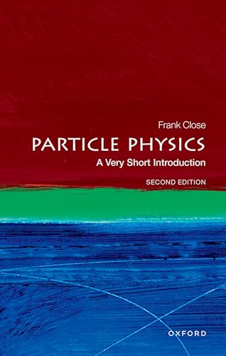 Particle Physics: A Very Short Introduction (Very Short Introductions) von Oxford University Press