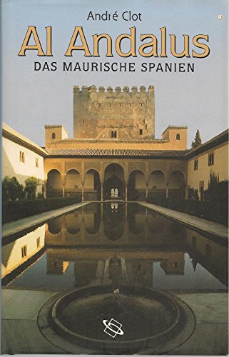 Al Andalus: Das maurische Spanien