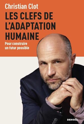 Les Clefs de l'adaptation humaine: Pour construire un futur possible