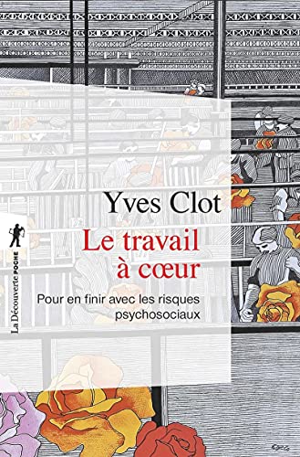 Le travail à coeur: Pour en finir avec les risques psychosociaux von LA DECOUVERTE