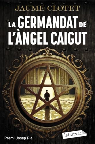 La Germandat de l'Àngel Caigut: Premi Josep Pla 2024 (Narrativa) von labutxaca
