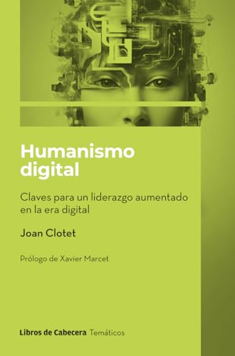 Humanismo digital: Claves para un liderazgo aumentado en la era digital (Temáticos) von Libros de Cabecera