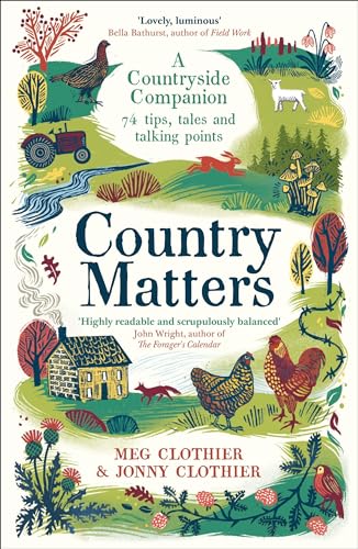 Country Matters: A Countryside Companion: 74 tips, tales and talking points von Profile Books