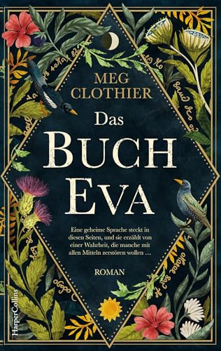 Das Buch Eva: Ein betörender historischer Roman inspiriert vom real existierenden rätselhaften Voynich-Manuskript | Eine dunkle, mitreißende Geschichte über die Macht der Frauen und der Freundschaft
