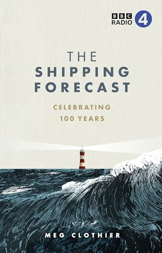The Shipping Forecast: Celebrating 100 Years The Shipping Forecast: Celebrating 100 Years von BBC Books