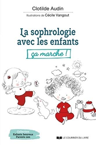 La sophrologie avec les enfants, ça marche ! La sophrologie avec les enfants, ça marche ! von COURRIER LIVRE