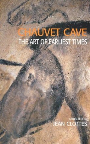 Chauvet Cave: The Art of Earliest Times von University of Utah Press,U.S.