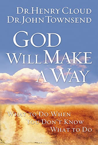 GOD WILL MAKE A WAY: What to Do When You Don't Know What to Do