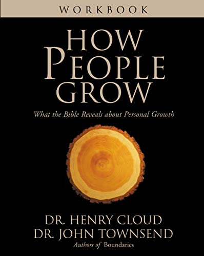 How People Grow Workbook: What the Bible Reveals about Personal Growth How People Grow Workbook: What the Bible Reveals about Personal Growth