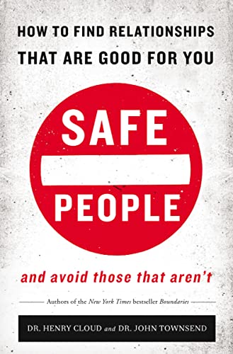Safe People: How to Find Relationships that are Good for You and Avoid Those That Aren't von Zondervan