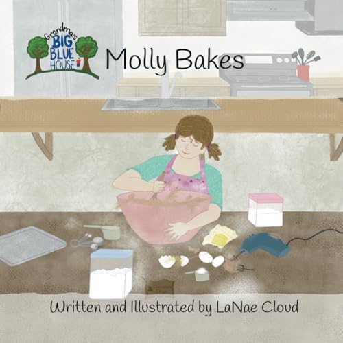 Molly Bakes (Grandma’s Big Blue House, Band 2) von Stormfront Publishing LLC