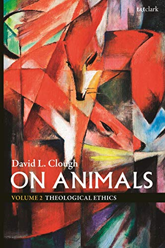 On Animals: Volume II: Theological Ethics von T&T Clark