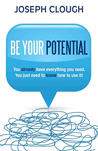 Be Your Potential: You Already Have Everything You Need. You Just Need To Know How To Use It! von Hay House UK Ltd