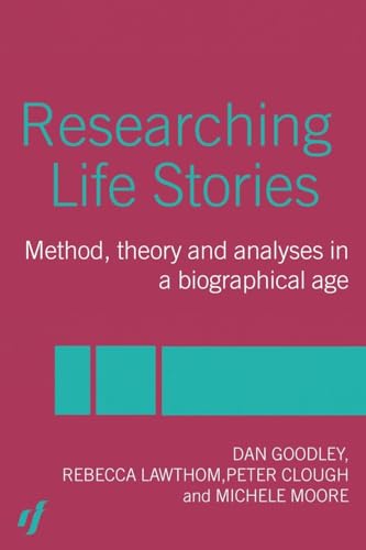 Researching Life Stories: Method, Theory and Analyses in a Biographical Age von Routledge