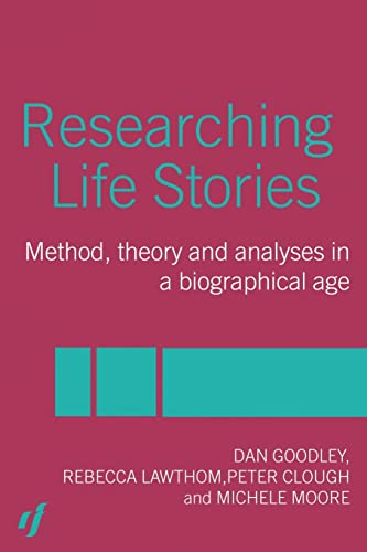 Researching Life Stories: Method, Theory and Analyses in a Biographical Age
