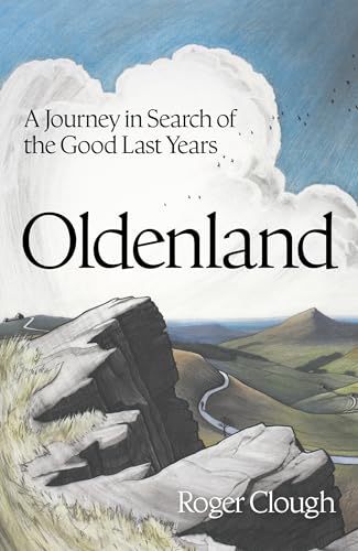 Oldenland: A Journey in Search of the Good Last Years Oldenland: A Journey in Search of the Good Last Years von John Murray