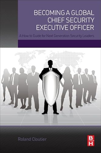 Becoming a Global Chief Security Executive Officer: A How to Guide for Next Generation Security Leaders von Butterworth-Heinemann